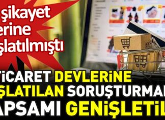 E-ticaret devlerine başlatılan soruşturmanın kapsamı genişletildi. Bir şikayet üzerine başlamıştı