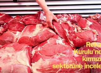 Rekabet Kurulu’ndan kırmızı et sektörüne inceleme