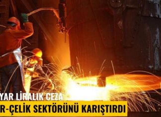 7 milyar liralık ceza demir-çelik sektörünü karıştırdı