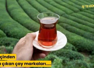 İşte içinden boya çıkan çay markaları….