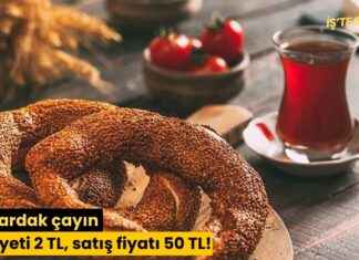 Bir bardak çayın maliyeti 2 TL, satış fiyatı 50 TL!