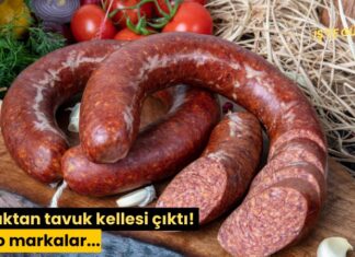 Sucuktan tavuk kellesi çıktı! İşte o markalar…