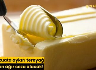 Mevzuata aykırı tereyağ üreten ağır ceza alacak!