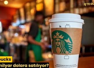 Starbucks kaç milyar dolara satılıyor?