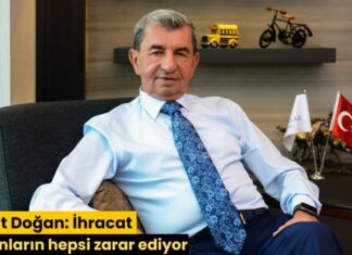 Davut Doğan: İhracat yapanların hepsi zarar ediyor