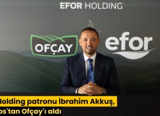 Efor Holding patronu İbrahim Akkuş, Jacobs’tan Ofçay’ı aldı