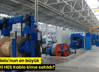 Anadolu’nun en büyük şirketi HES Kablo kime satıldı?