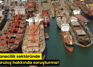 Tersanecilik sektöründe 36 kuruluş hakkında soruşturma!