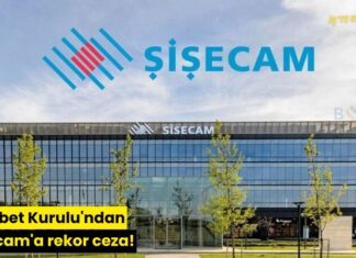 Rekabet Kurulu’ndan Şişecam’a rekor ceza!