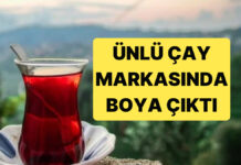 Yeni Liste Yayınlandı: Marketlerde Satılan Çay Markasında Boya Çıktı
