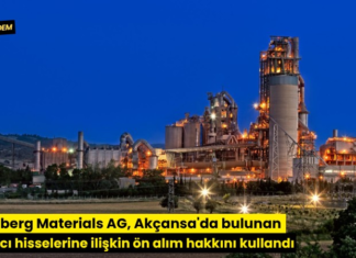 Heidelberg Materials AG, Akçansa’da bulunan Sabancı hisselerine ilişkin ön alım hakkını kullandı