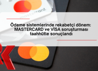 Ödeme sistemlerinde rekabetçi dönem: MASTERCARD ve VİSA soruşturması taahhütle sonuçlandı