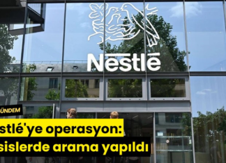 Nestle’ye operasyon: Tesislerde arama yapıldı