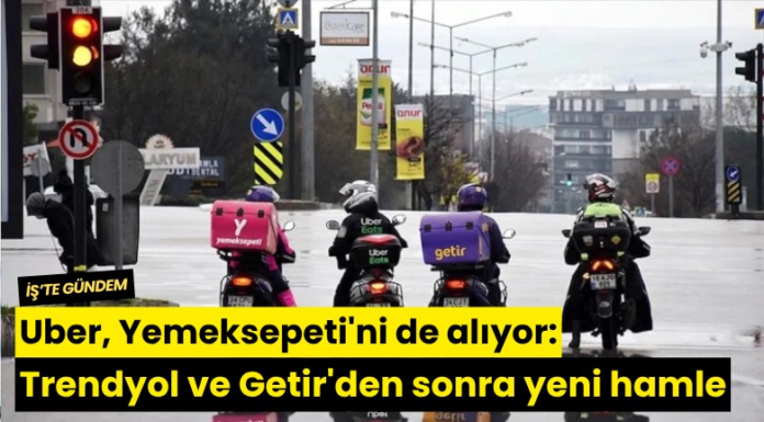 Uber, Yemeksepeti’ni de alıyor: Trendyol ve Getir’den sonra yeni hamle