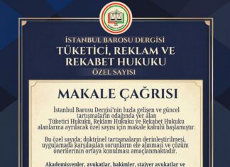 İstanbul Barosu Dergisi “Tüketici, Reklam ve Rekabet Hukuku Özel Sayısı” Makale Çağrısı
