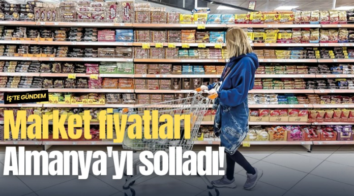 Market fiyatları Almanya’yı solladı!