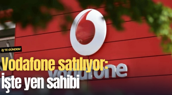 Vodafone satılıyor: İşte yeni sahibi