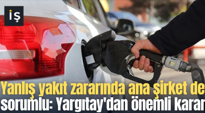 Yanlış yakıt zararında ana şirket de sorumlu: Yargıtay’dan önemli karar