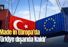 ‘Made in Europa’da Türkiye dışarıda kaldı’